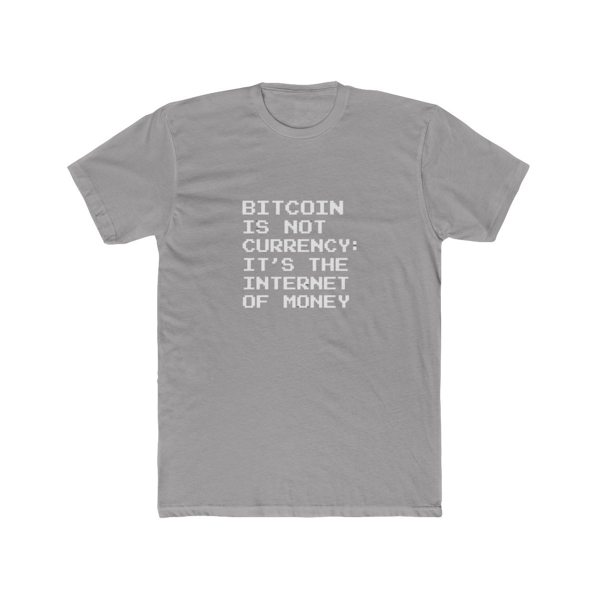 Bitcoin is not Currency: It's the Internet of Money - Quote T Shirt - Official t-shirts merchandise