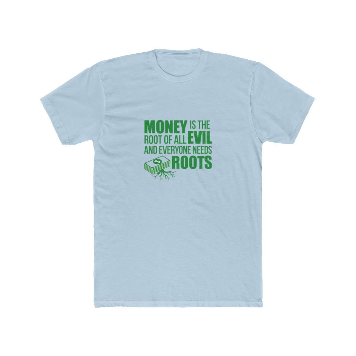 Money is the Root of All Evil.... T Shirt