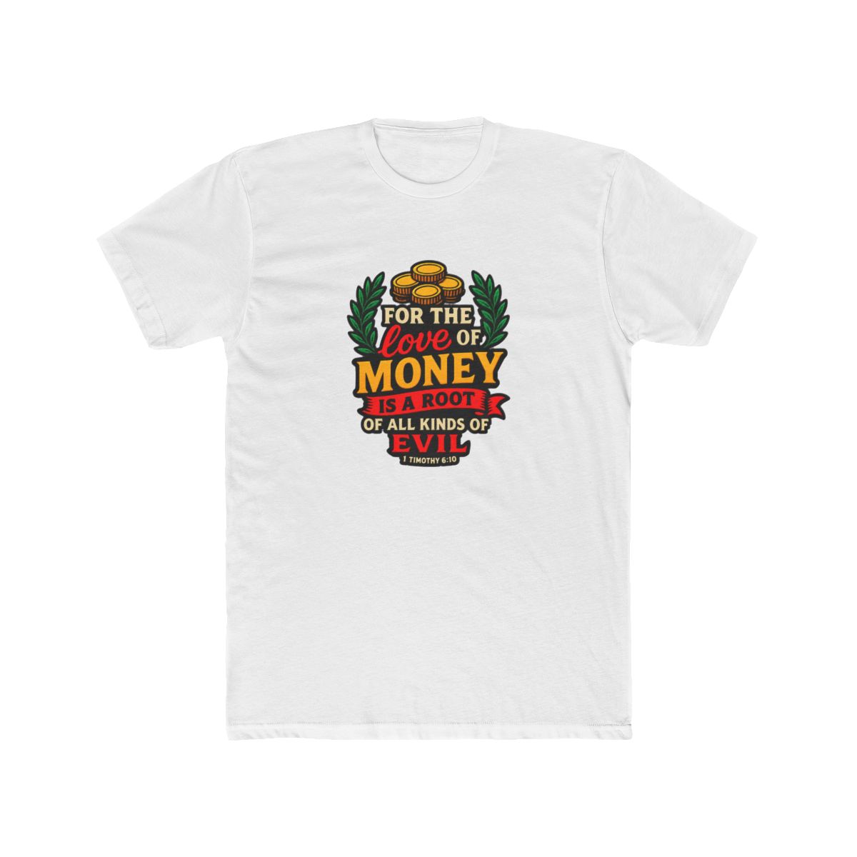 1 Timothy 6:10 For The Love of Money is a Root of All Kinds of Evil T Shirt - Official t-shirts merchandise