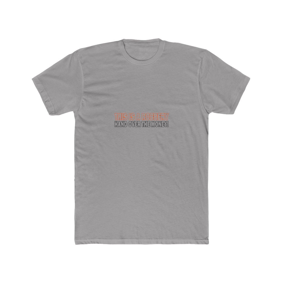 This is a Robbery ~ Hand Over the Money! T Shirt - Official t-shirts merchandise