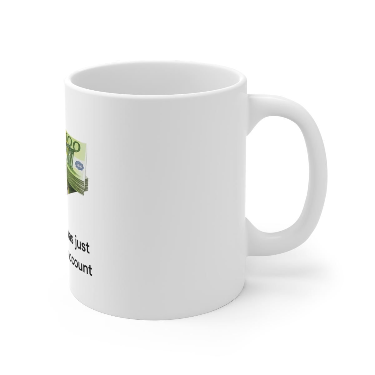 That Money Was Just Resting" 100 Euro Banknotes Ceramic Mug - Official mugs merchandise