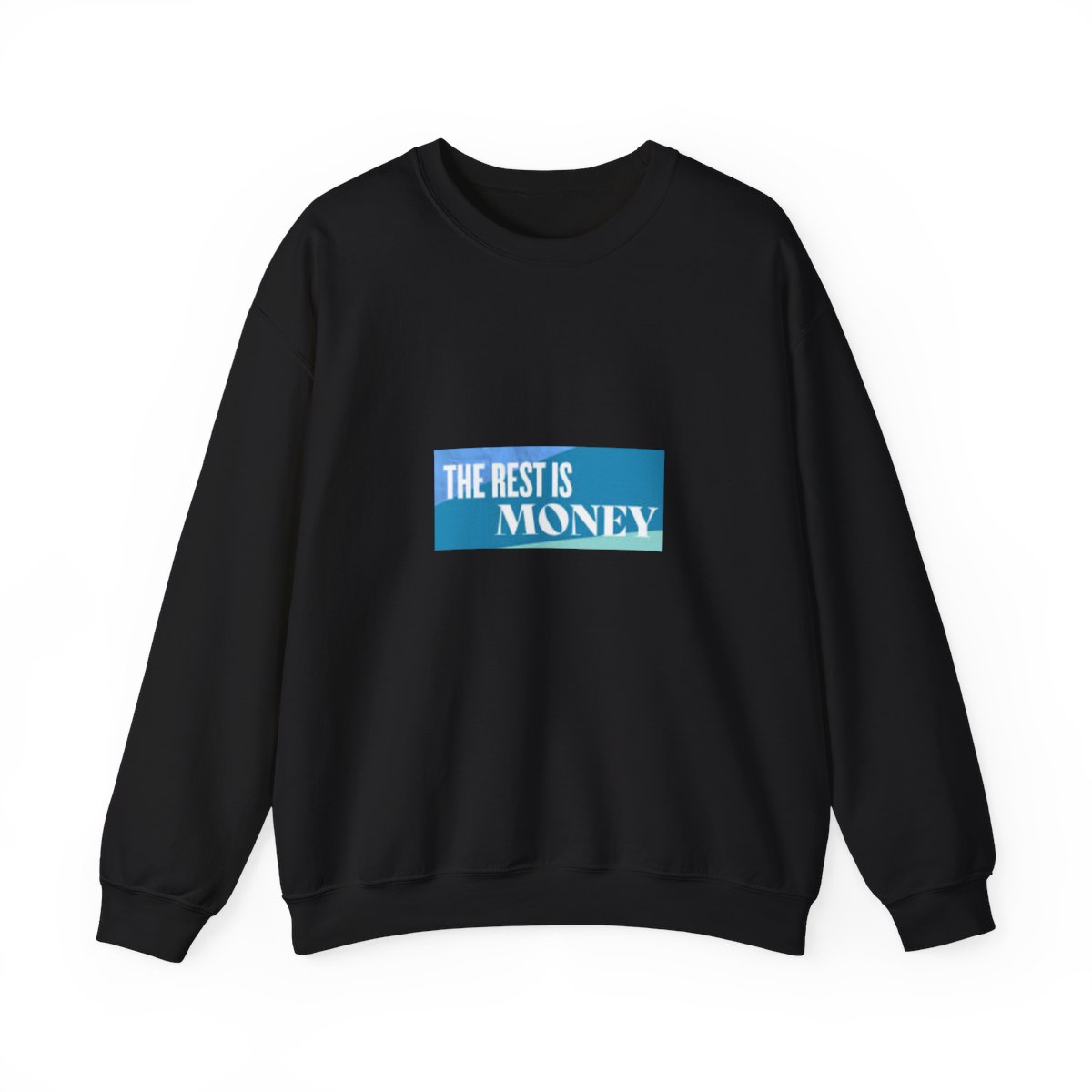 The Rest Is Money Crewneck Sweatshirt #2 - Official sweatshirts merchandise